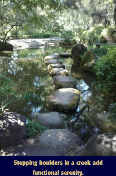 Stepping boulders in a creek add functional serenity.